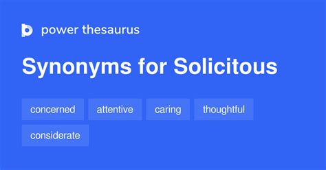 <b>Synonyms</b> for <b>SOLICITOUS</b>: attentive, thoughtful, kind, caring, gracious, respectful, considerate, generous; Antonyms of <b>SOLICITOUS</b>: heedless, thoughtless, inattentive. . Solicitous thesaurus